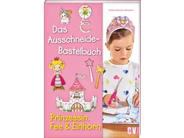 Das Ausschneide Bastelbuch Prinzessin Fee Einhorn