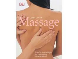 Massage Ueber 30 Anwendungen fuer Entspannung und Gesundheit