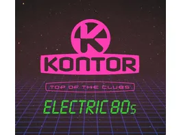 Kontor Top Of The Clubs Electric 80s