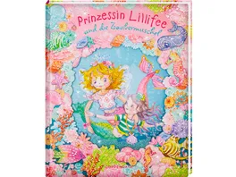Coppenrath Verlag Prinzessin Lillifee und die Zaubermuschel Prinzessin Lillifee