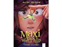 Maxi von Phlip 1 Vorsicht Wunschfee Magisches Kinderbuch voller Witz und Spannung ab 7 Jahren