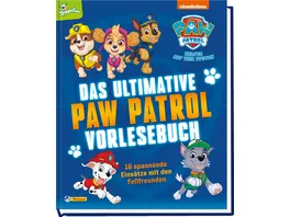 PAW Patrol Das ultimative PAW Patrol Vorlesebuch 16 spannende Einsaetze aus der Fernsehserie auf mehr als 300 Seiten ab 3 Jahren