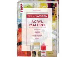 Praxiswissen Acrylmalerei Einzigartiges Nachschlagewerk fuer Farben Pinsel Zusatzmaterial und Techniken