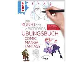 Die Kunst des Zeichnens Comic Manga Fantasy Uebungsbuch Mit gezieltem Training Schritt fuer Schritt zum Zeichenprofi