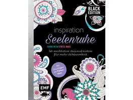 Black Edition Seelenruhe 50 meditative Ausmalmotive fuer mehr Achtsamkeit