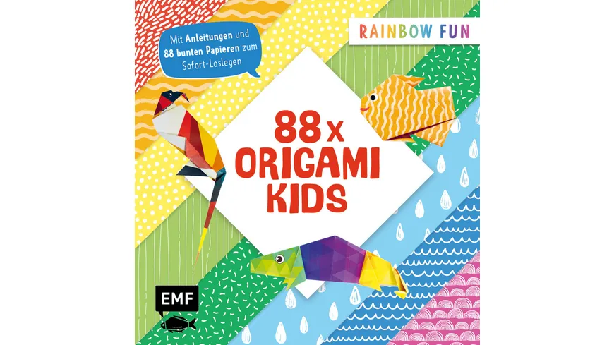 88 x Origami Kids – Rainbow Fun - Easy Papierfalten mit Anleitungen und 88 bunten Papieren zum Sofort-Loslegen