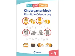 Die neuen LernSpielZwerge Raeumliche Orientierung Kindergartenblock ab 4 Jahren Lernspiele und Uebungen fuer Kindergarten und Vorschule