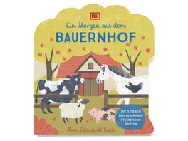 Mein Spielspass Buch Ein Morgen auf dem Bauernhof Pappbilderbuch ab 3 Jahren mit Tierfiguren zum Zusammenstecken