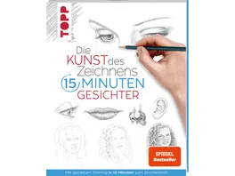 Die Kunst des Zeichnens 15 Minuten Gesichter SPIEGEL Bestseller Mit gezieltem Training in 15 Minuten zum Zeichenprofi
