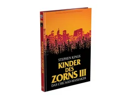 Stephen King s KINDER DES ZORNS 3 Das Chicago Massaker 2 Disc Mediabook Cover C Blu ray DVD Limited 500 Edition UNRATED