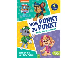 Lernen mit der PAW Patrol Von Punkt zu Punkt Mein Vorschulbuch Uebungsheft fuer Kita und Vorschule Fuer Kinder ab 4 Jahren