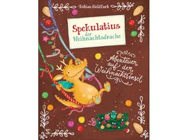 Spekulatius der Weihnachtsdrache Abenteuer auf der Weihnachtsinsel Das erste Bilderbuch mit dem beliebten Weihnachtsdrachen