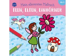 Mein allererstes Malbuch Feen Elfen Einhoerner Bunter Ausmalspass fuer Kinder ab 3 Jahren mit farbigen Vorlagen