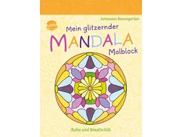 Mein glitzernder Mandala Malblock Ruhe und Kreativitaet Malspass zur Entspannung fuer Kinder ab 5 Jahre
