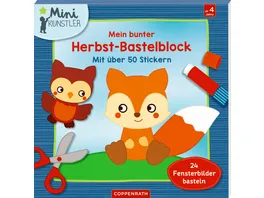 Die Spiegelburg Mein bunter Herbst Bastelblock Mini Kuenstler Mit ueber 50 Stickern 24 Fensterbilder basteln