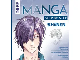 Manga Step by Step Shonen Einzigartiger Themenkurs Koerperaufbau Kleidung Bewegung und Gefuehle