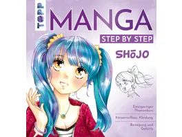 Manga Step by Step Shojo Koerperaufbau Kleidung Bewegung und Gefuehle Wissenswertes zum Manga Shojo Kult