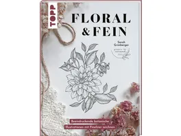 Floral Fein Beeindruckende botanische Illustrationen mit Fineliner zeichnen