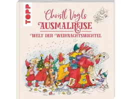 Christl Vogls Ausmalreise Welt der Weihnachtswichtel