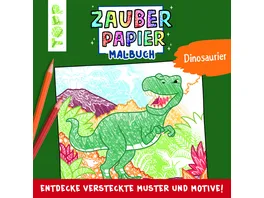 Zauberpapier Malbuch Dinosaurier Entdecke versteckte Muster und Motive