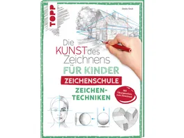 Die Kunst des Zeichnens fuer Kinder Zeichenschule Zeichentechniken