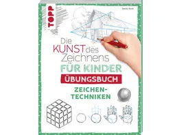 Die Kunst des Zeichnens fuer Kinder Uebungsbuch Zeichentechniken