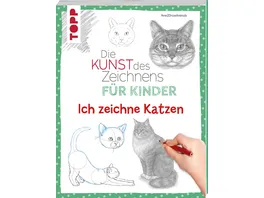 Die Kunst des Zeichnens fuer Kinder Ich zeichne Katzen