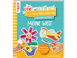 Das Verbastelbuch fuer die Allerkleinsten Schneiden und Kleben Meine Welt