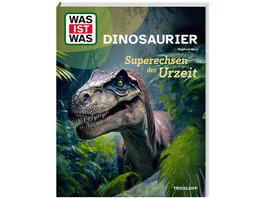 WAS IST WAS Dinosaurier Superechsen der Urzeit