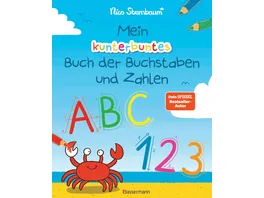 Mein kunterbuntes Buch der Buchstaben und Zahlen Spielerisch das Alphabet und die Zahlen von 1 bis 20 lernen