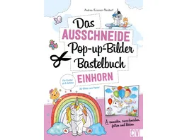 Das Ausschneide Pop up Bilder Bastelbuch Einhorn
