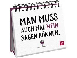 Man muss auch mal Wein sagen koennen