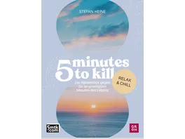 5 minutes to kill Relax Chill