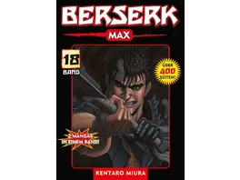 Berserk Max 18 Das actiongeladene und genredefinierende Dark Fantasy Epos von Kentaro Miura