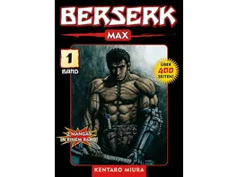Berserk Max 01 Das actiongeladene und genredefinierende Dark Fantasy Epos von Kentaro Miura