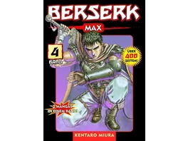 Berserk Max 04 Das actiongeladene und genredefinierende Dark Fantasy Epos von Kentaro Miura