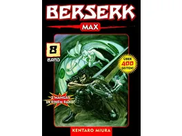 Berserk Max 08 Das actiongeladene und genredefinierende Dark Fantasy Epos von Kentaro Miura
