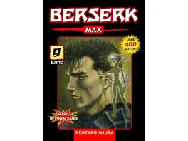Berserk Max 09 Das actiongeladene und genredefinierende Dark Fantasy Epos von Kentaro Miura
