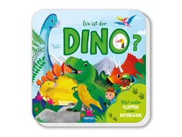 Troetsch Pappenbuch mit Klappen Mein erstes Klappenbuch Wo ist der Dino