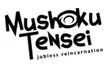 MUSHOKU TENSEI JOBLESS REINCARNATION