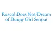RASCAL DOES NOT DREAM OF BUNNY GIRL SENPAI