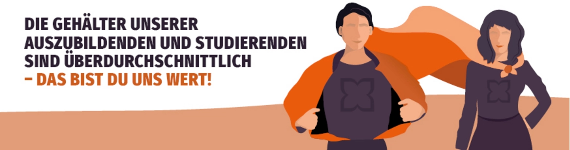 Überdurchschnittliche Gehälter für unsere Azubis und Studenten