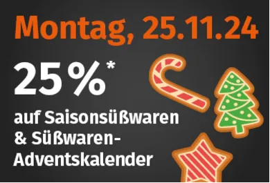 25% auf Saisonsüßware incl Süßwarenadventskalender