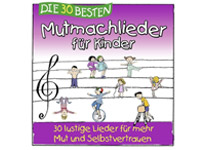 Die dreißig Besten - Mutmachlieder für Kinder