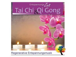 Tai Chi Qi Gong Regenerative Entspannungsmusik