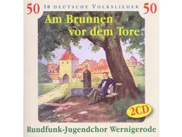 Am Brunnen Vor Dem Tore 50 Deutsche Volkslieder