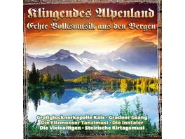 Klingendes Alpenland Echte Volksmusik aus den Be
