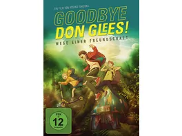 Goodbye Don Glees Wege einer Freundschaft