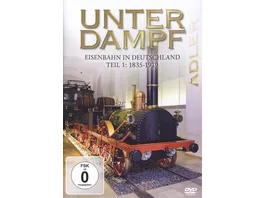 Unter Dampf Eisenbahn in Deutschland Teil 1 1835 1919